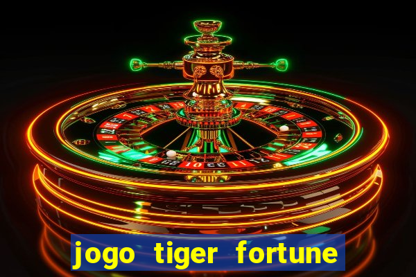 jogo tiger fortune paga mesmo